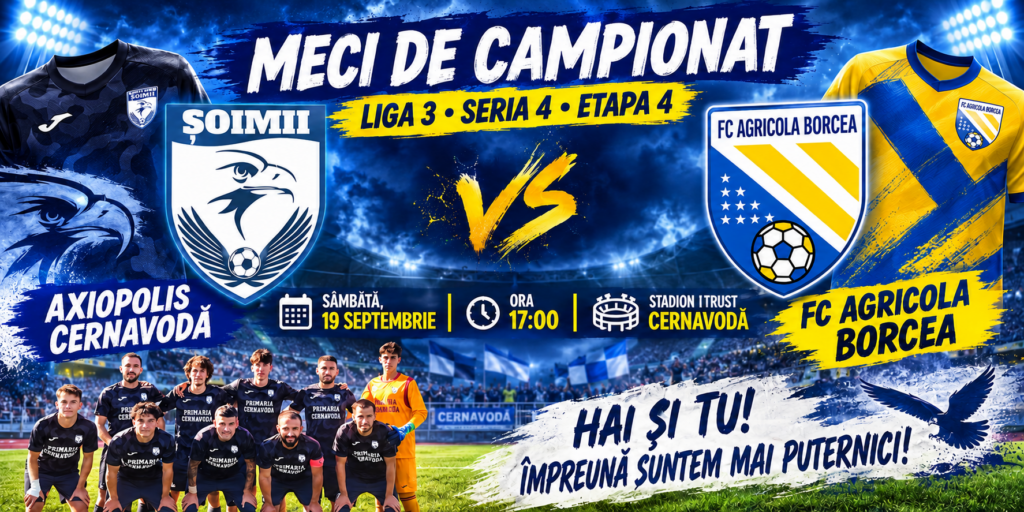Afișul meciului Axiopolis Cernavodă - FC Agricola Borcea, Liga 3, etapa a patra